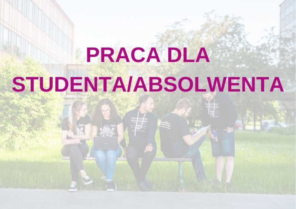 W tle zdjęcie uśmiechniętych studentów siedzących na ławce. Na tym napis w kolorze magenta: Praca dla studenta/absolwenta