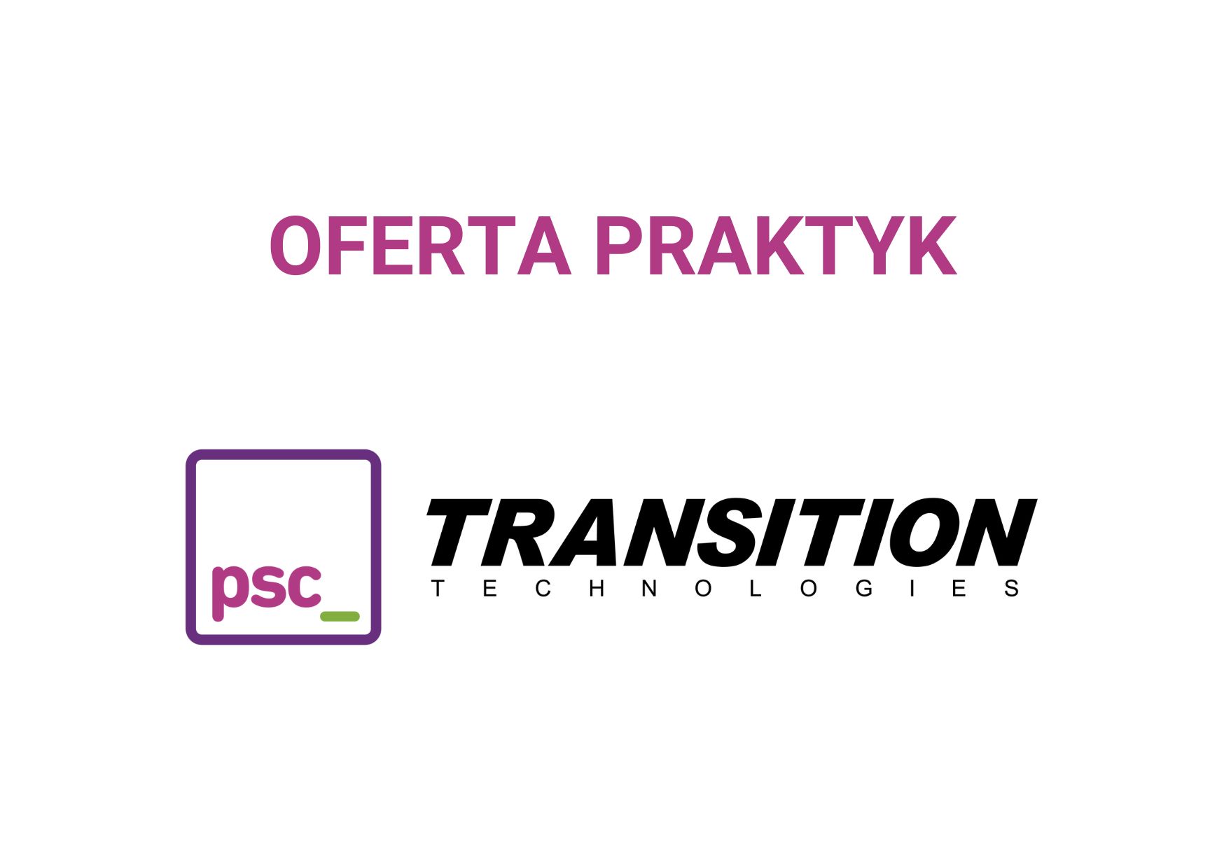 Oferta praktyk od firmy Transition Technologies PSC