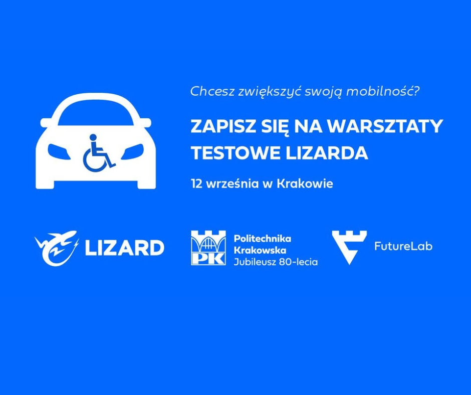 na niebieskim tle biała grafika samochodu. Tekst białymi literami: Chcesz zwiększyć swoją mobilność? Zapisz się na warsztaty testowe LIZARDA, 12 września w Krakowie. Pod spodem 3 białe logotypy - Lizard, Politechnika Krakowska i FutureLab.