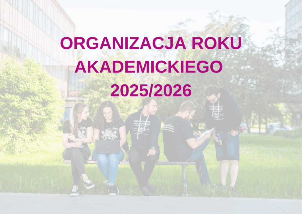 w tle zdjęcie grupki młodych osób w granatowych bluzach z logo PK. Napis w kolorze magenta Organizacja roku akademickiego 2025/2026