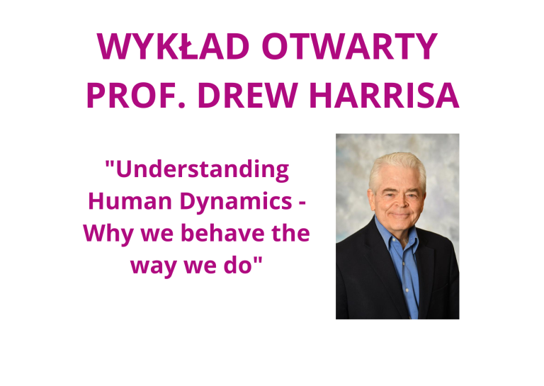 „Understanding Human Dynamics – Why we behave the way we do” – wykład otwarty prof. Drew Harrisa