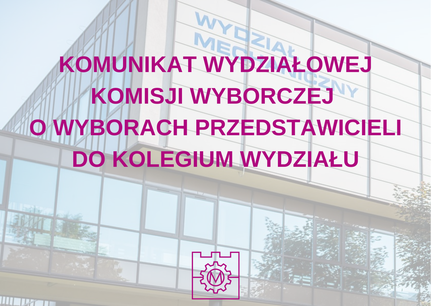 Data wyborów do Kolegium Wydziału Mechanicznego